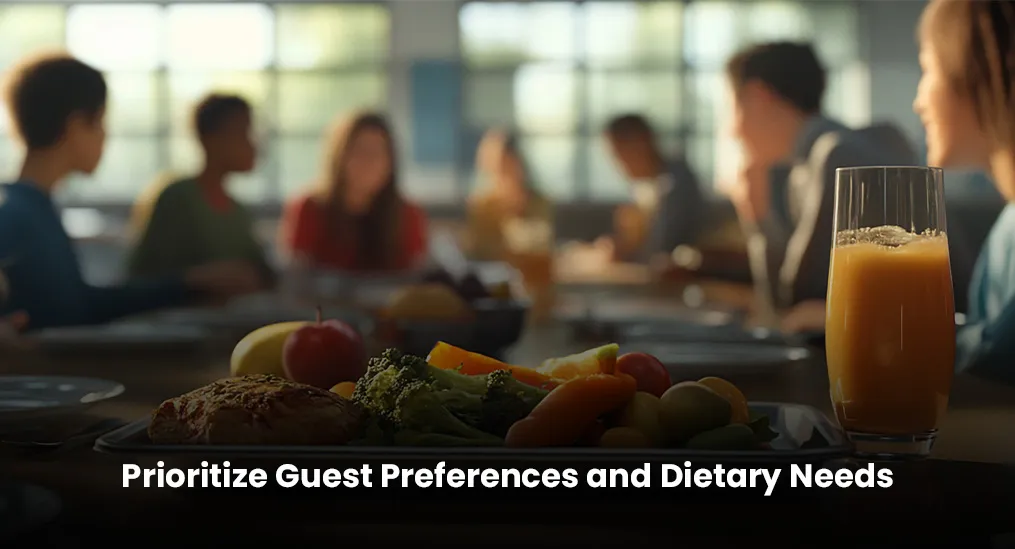 Prioritize Guest Preferences and Dietary Needs