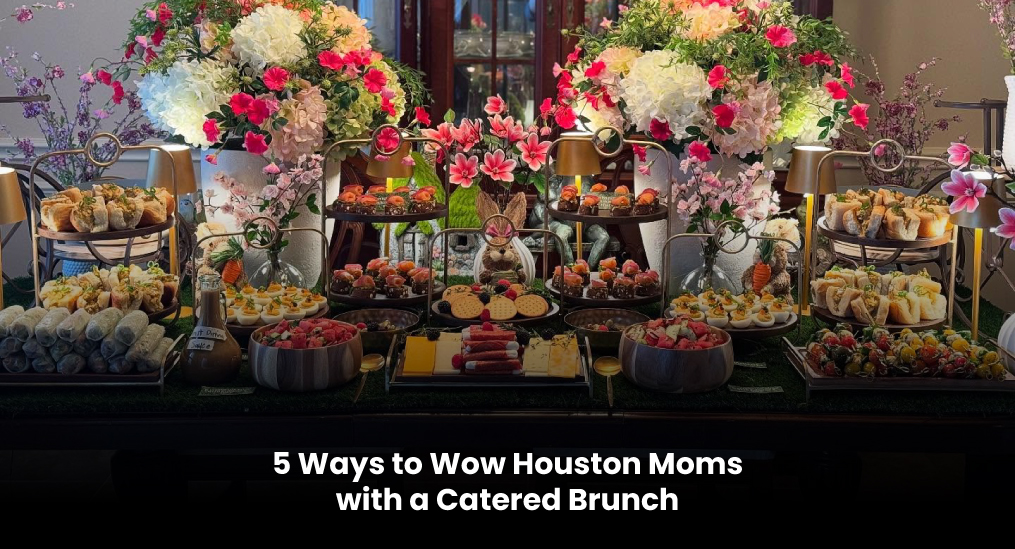 A beautiful spread of various foods and flowers arranged for a Mother’s Day catered brunch, perfect for impressing moms in Houston.