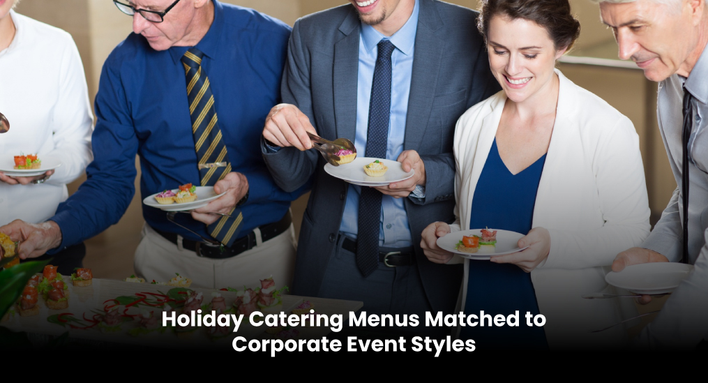 Holiday-Catering-Menus-Matched-to-Corporate-Event-Styles