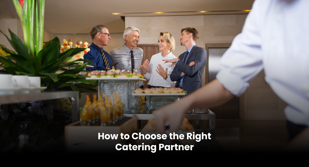 How-to-Choose-the-Right-Catering-Partner