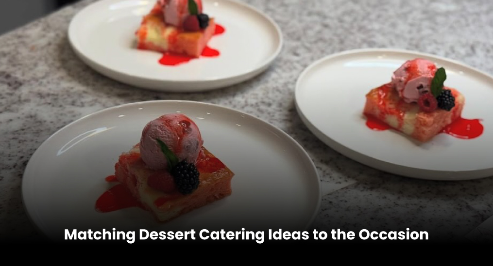 Matching-Dessert-Catering-Ideas-to-the-Occasion