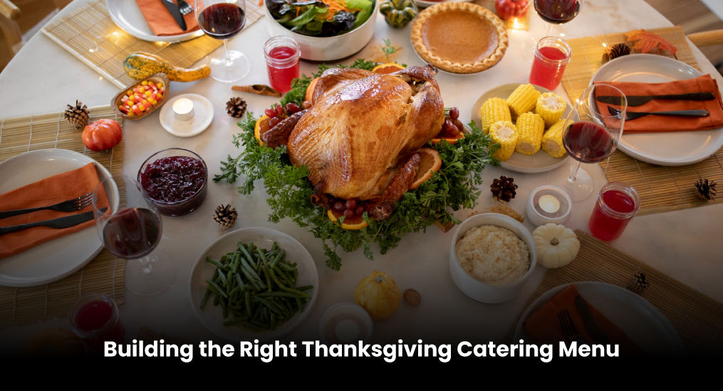 Building-the-Right-Thanksgiving-Catering-Menu