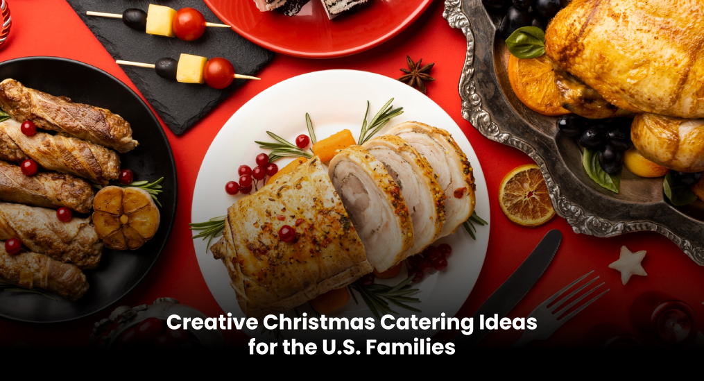 Creative-Christmas-Catering-Ideas-for-the-U.S.-Families