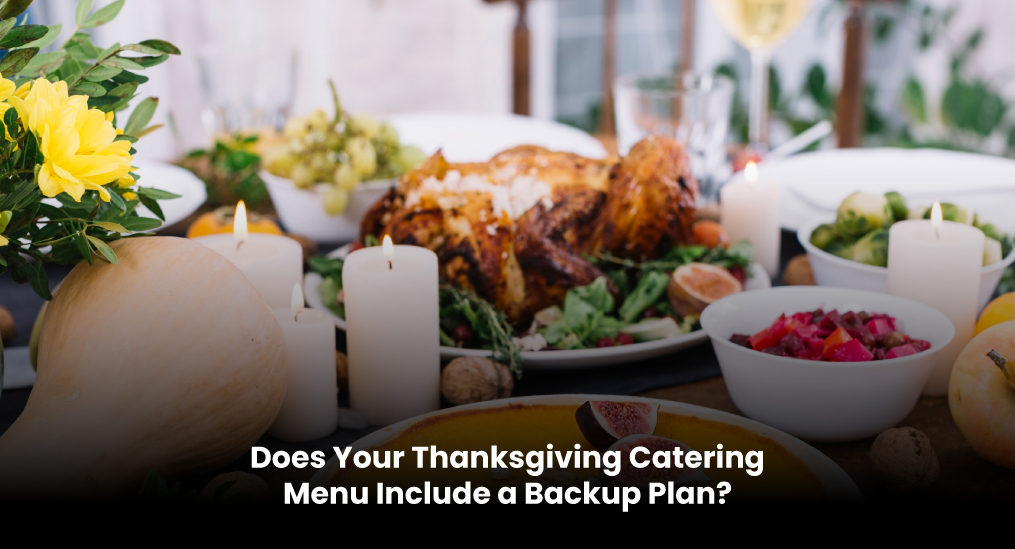 Does-Your-Thanksgiving-Catering-Menu-Include-a-Backup-Plan