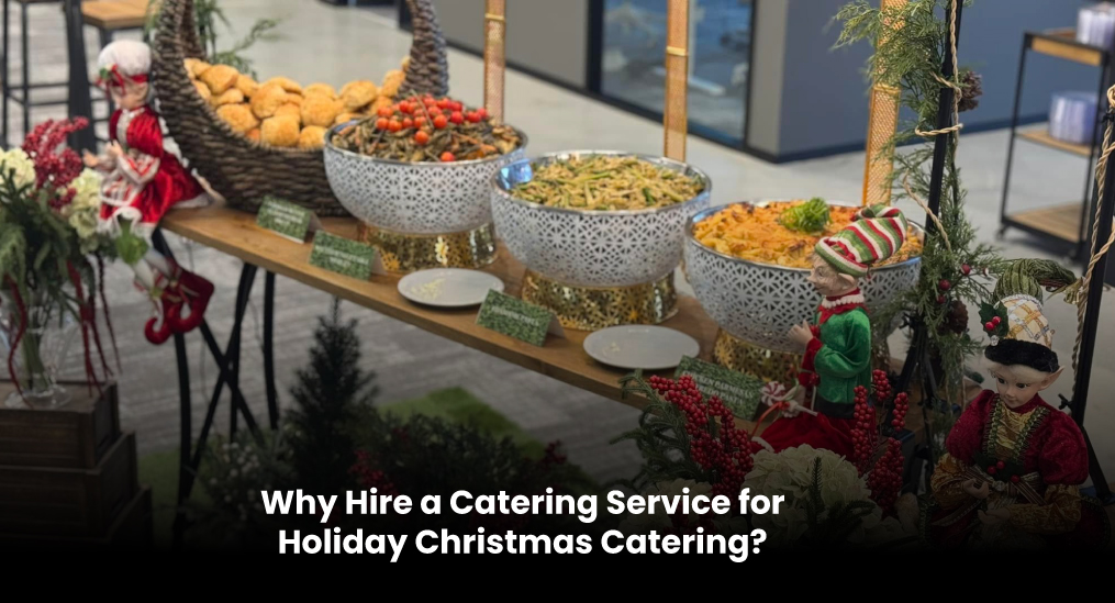 Why-Hire-A-Catering-Service-For-Holiday-Christmas-Catering