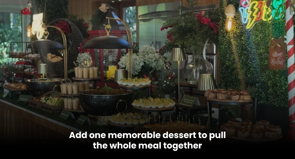 Add-one-memorable-dessert-to-pull-the-whole-meal-together