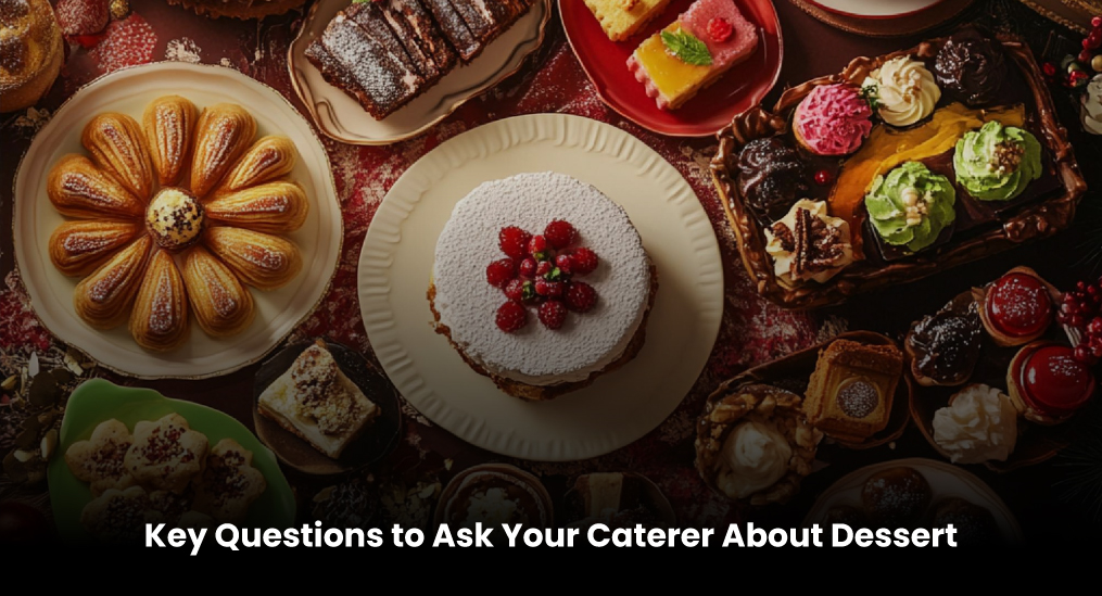 Key-Questions-to-Ask-Your-Caterer-About-Dessert