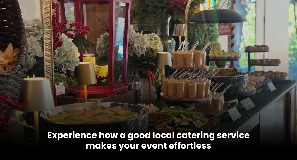 Experience-how-a-good-local-catering-service-makes-your-event-effortless