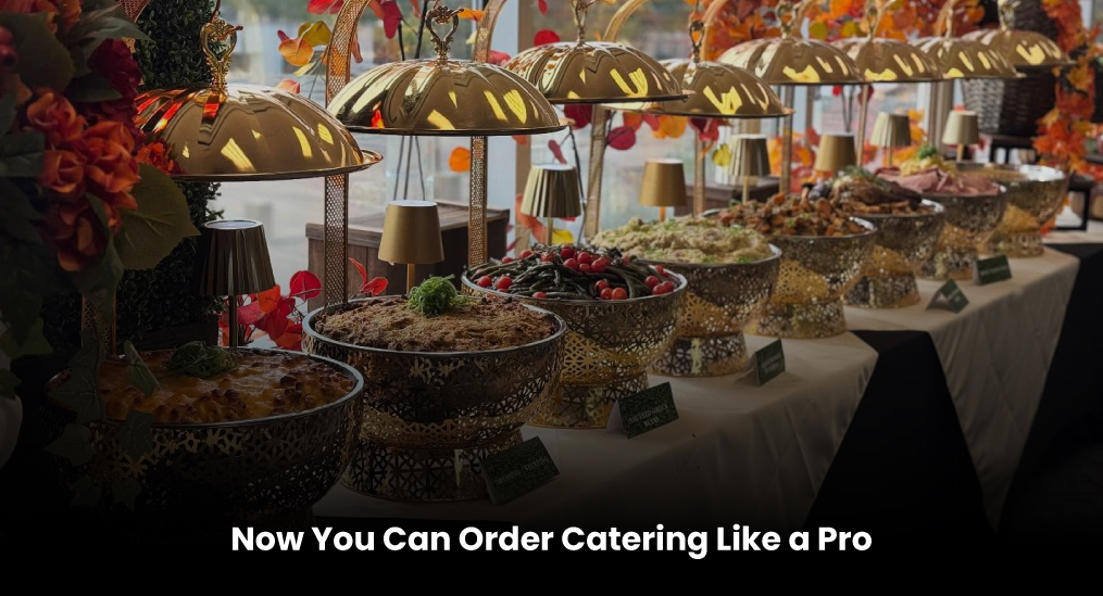 Now-You-Can-Order-Catering-Like-a-Pro