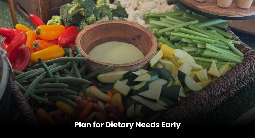Plan-for-Dietary-Needs-Early
