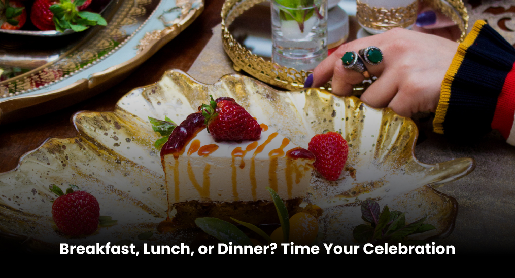Breakfast,-Lunch,-or-Dinner-Time-Your-Celebration