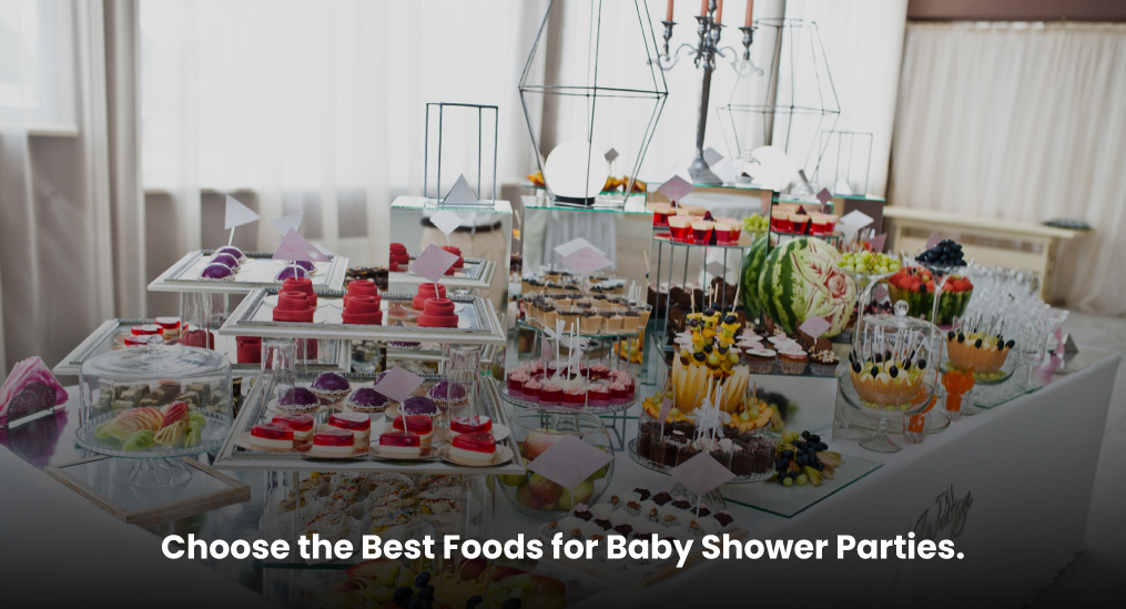 Choose-the-Best-Foods-for-Baby-Shower-Parties