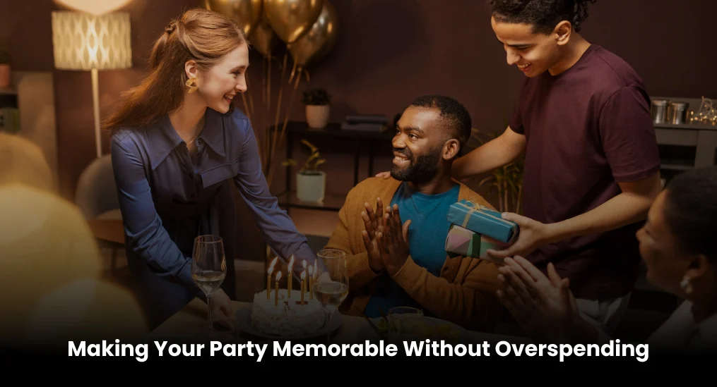 Making-Your-Party-Memorable-Without-Overspending