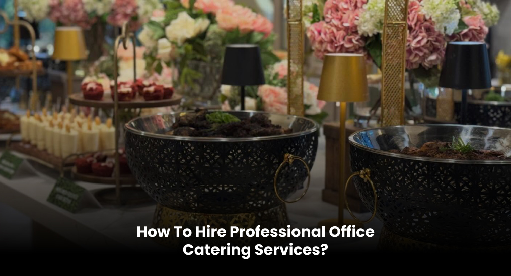 How-To-Hire-Professional-Office-Catering-Services