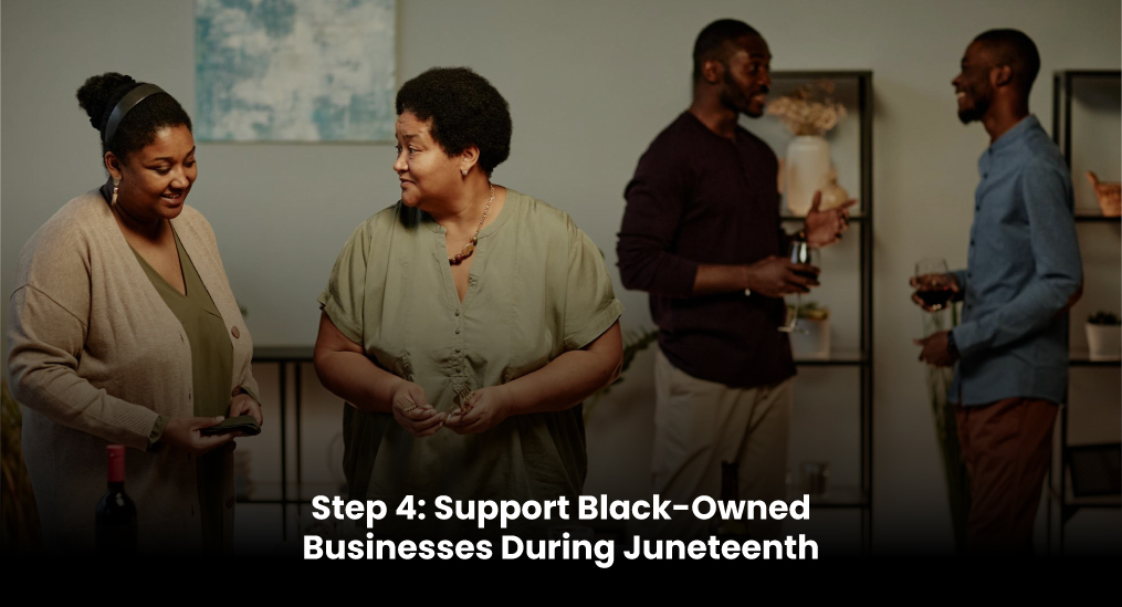 Step-4-Support-Black-Owned-Businesses-During-Juneteenth