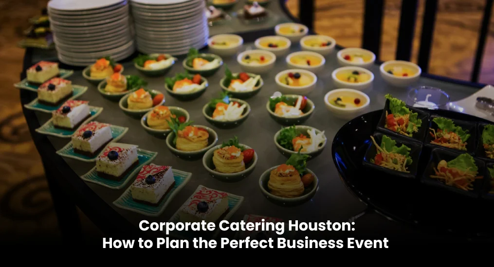 Corporate-Catering-Houston-How-to-Plan-the-Perfect-Business-Event